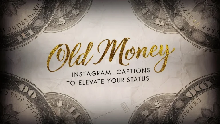 Old Money Instagram Captions to Elevate Your Status