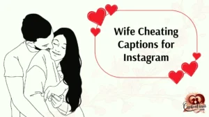 201+ Wife Cheating Captions for Instagram