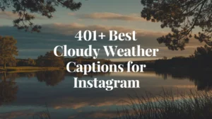 Best Cloudy Weather Captions for Instagram