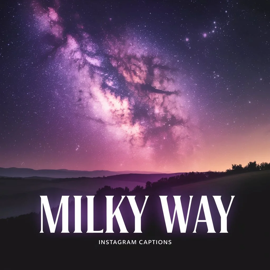 Milky Way Instagram Captions