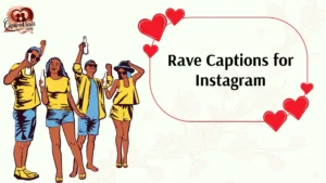 401+ Rave Captions for Instagram in 2025