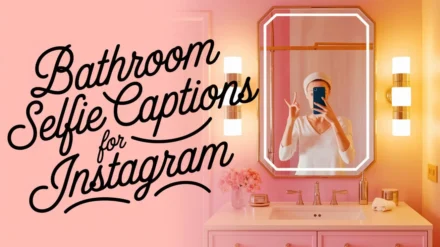 201+ Bathroom Selfie Captions for Instagram 🚿📸