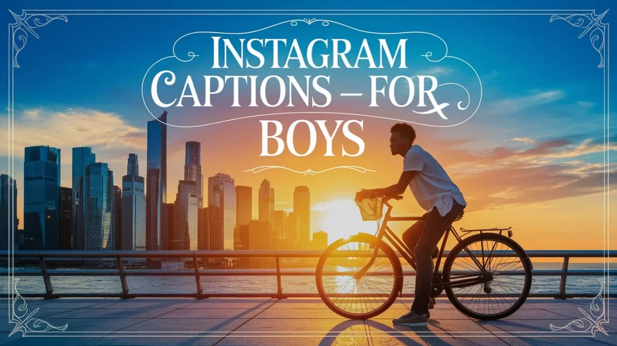 401+ Instagram Captions for Boys