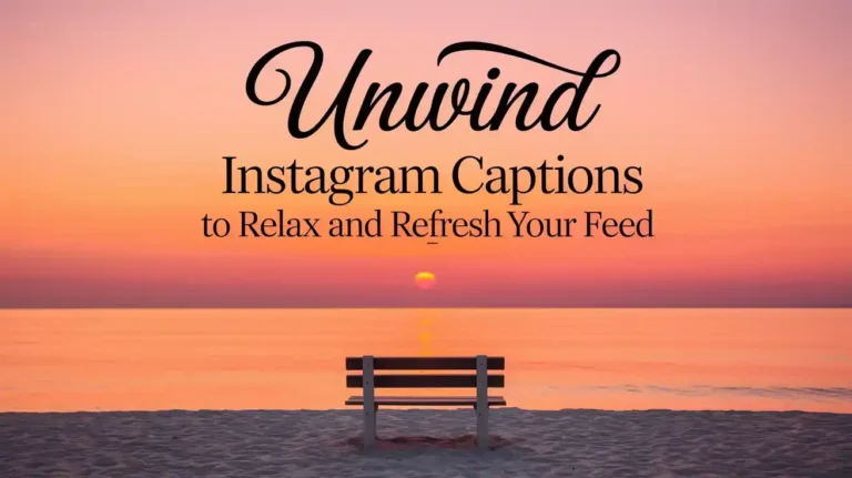 401+ Unwind Instagram Captions to Relax and Refresh Your Feed
